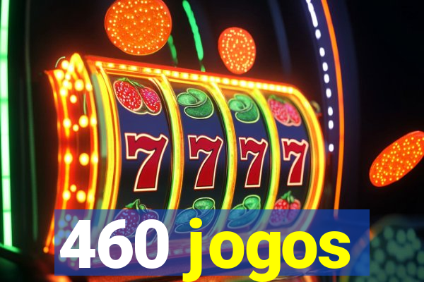 460 jogos